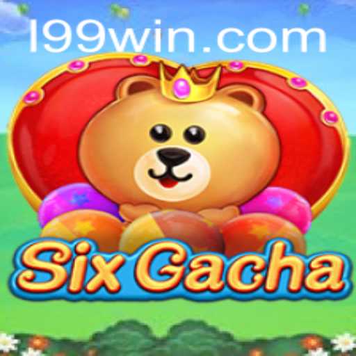 Guia Completo de SixGacha: Descubra um Novo Mundo de Entretenimento com 199win.com